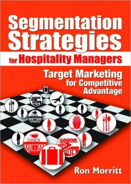 Book cover of: Segmentation Strategies for Hospitality Managers. By: Ronald M. Morritt