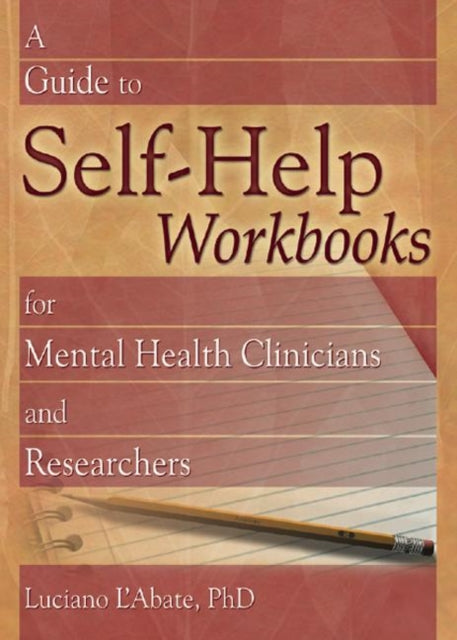 Book cover of: Guide to Self-Help Workbooks for Mental Health Clinicians and Researchers. By: Luciano L'Abate