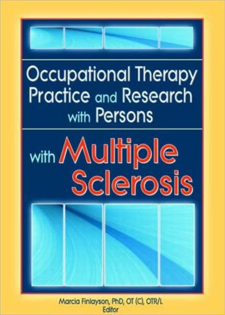 Book cover of: Occupational Therapy Practice and Research with Persons with Multiple Sclerosis. By: Marcia, Ph.D. Finlayson