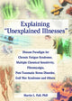 Book cover of: Explaining Unexplained Illnesses. By: Martin L. Pall