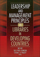 Book cover of: Leadership and Management Principles in Libraries in Developing Countries