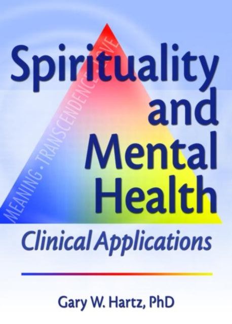 Book cover of: Spirituality and Mental Health. By: Gary W. Hartz