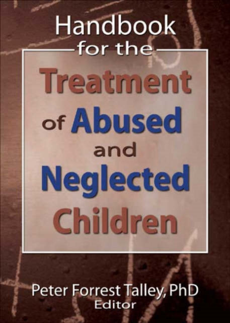 Book cover of: Handbook for the Treatment of Abused and Neglected Children