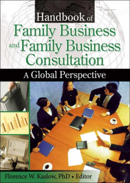 Book cover of: Handbook of Family Business and Family Business Consultation. By: Florence Whiteman Kaslow
