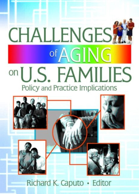Book cover of: Challenges of Aging on U.S. Families. By: Richard K. Caputo