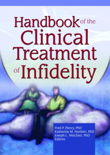 Book cover of: Handbook of the Clinical Treatment of Infidelity