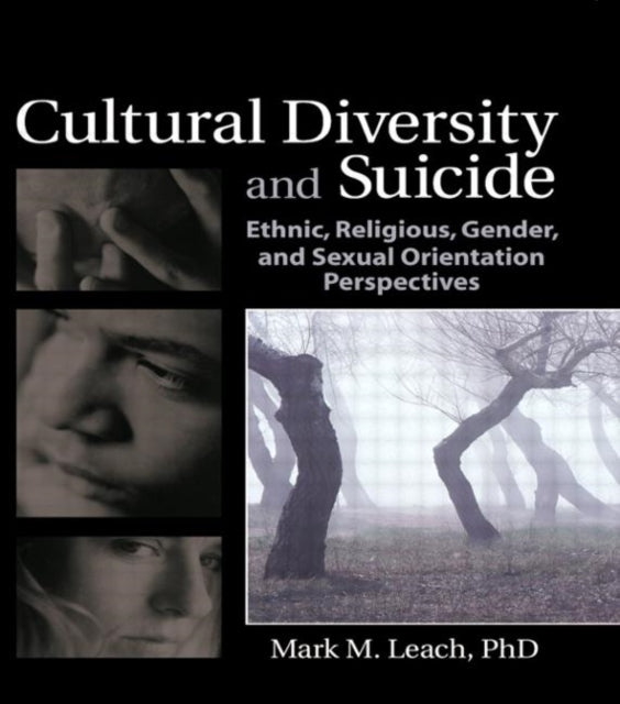 Book cover of: Cultural Diversity and Suicide. By: Mark M., Ph.D. Leach