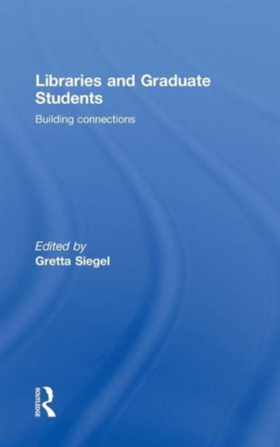 Book cover of: Libraries and Graduate Students