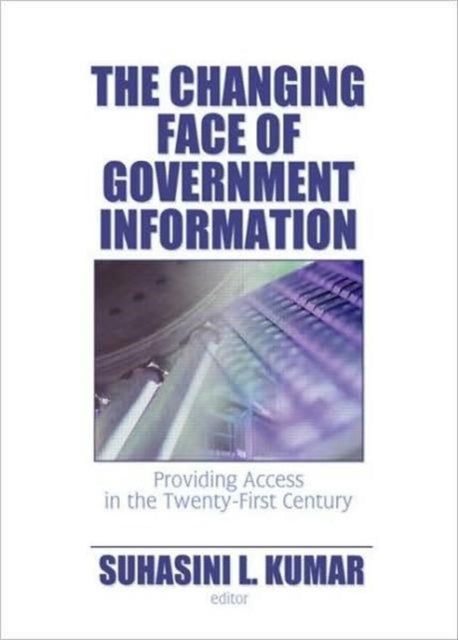 Book cover of: Changing Face of Government Information. By: Suhasini L. Kumar