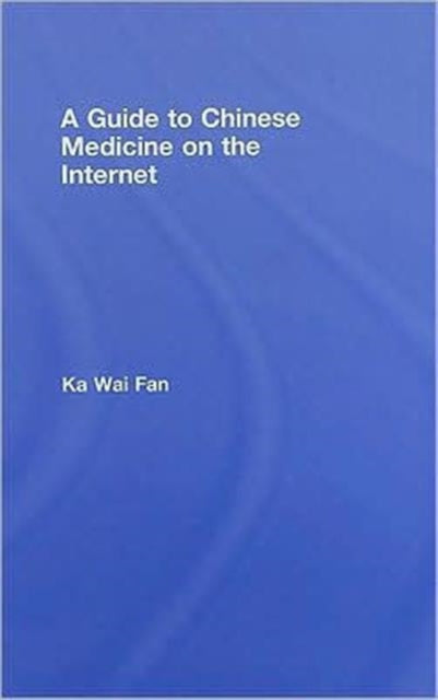 Book cover of: Guide to Chinese Medicine on the Internet. By: Ka Wai Fan