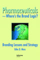 Book cover of: Pharmaceuticals-Where's the Brand Logic?. By: Giles David Moss