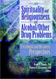 Book cover of: Spirituality and Religiousness and Alcohol/Other Drug Problems