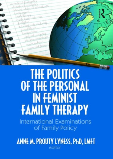 Book cover of: Politics of the Personal in Feminist Family Therapy. By: Anne M. Prouty Lyness