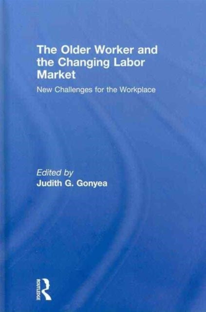 Book cover of: Older Worker and the Changing Labor Market