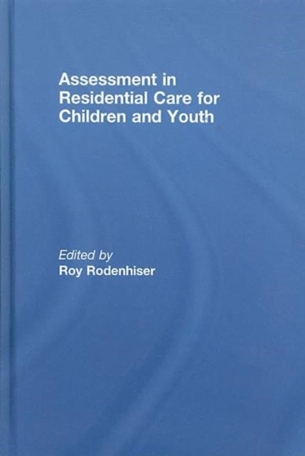 Book cover of: Assessment in Residential Care for Children and Youth