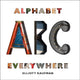 Book cover of: Alphabet Everywhere. By: Elliott Kaufman