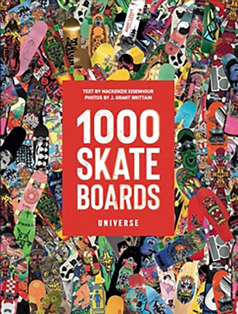 Book cover of: 1000 Skateboards. By: Mackenzie Eisenhour