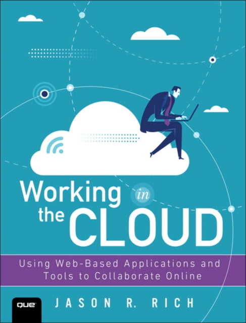 Book cover of: Working in the Cloud. By: Jason Rich
