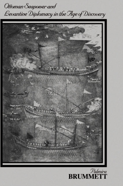 Book cover of: Ottoman Seapower and Levantine Diplomacy in the Age of Discovery