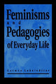Book cover of: Feminisms and Pedagogies of Everyday Life