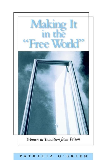 Book cover of: Making It in the Free World. By: Patricia O'Brien