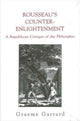 Book cover of: Rousseau's Counter-Enlightenment. By: Graeme Garrard