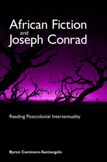 Book cover of: African Fiction and Joseph Conrad. By: Byron Caminero-Santangelo