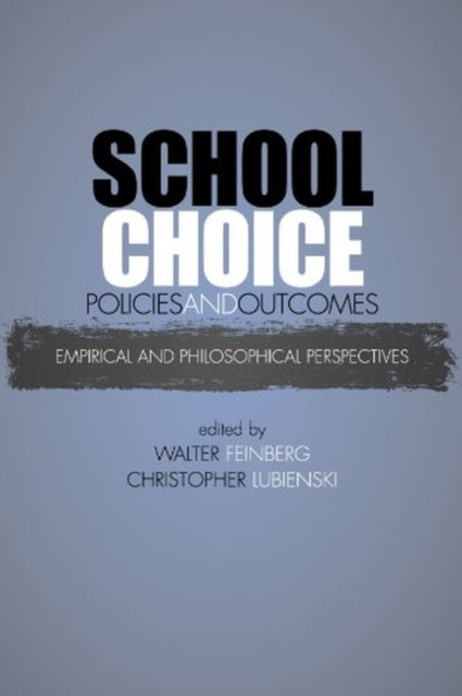 Book cover of: School Choice Policies and Outcomes. By: Walter Feinberg