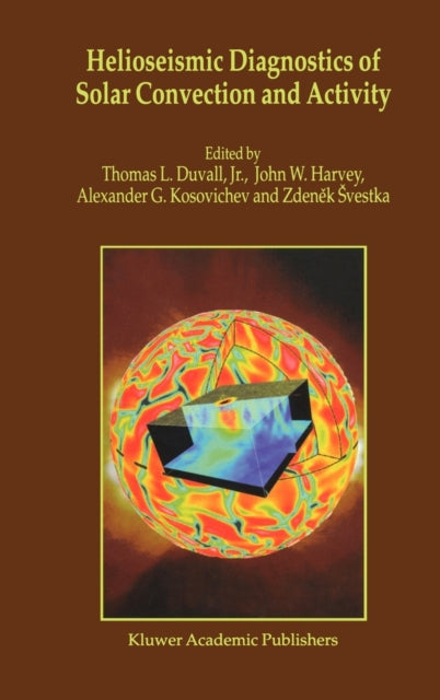 Book cover of: Helioseismic Diagnostics of Solar Convection and Activity. By: Alexander G. Kosovichev