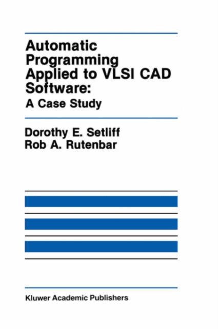 Book cover of: Automatic Programming Applied to VLSI CAD Software: A Case Study