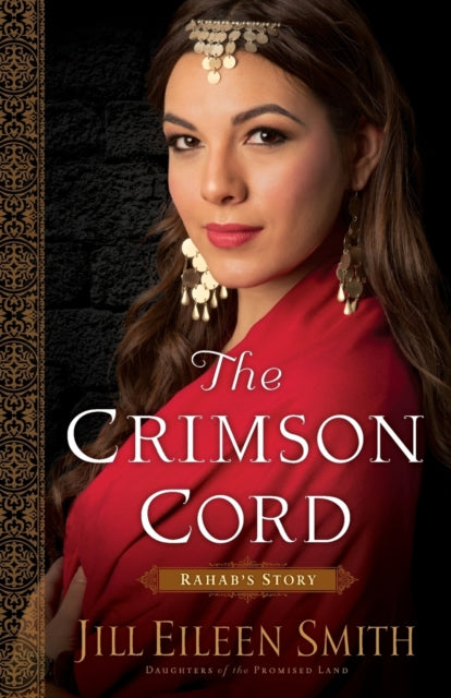 Book cover of: Crimson Cord – Rahab`s Story. By: Jill Eileen Smith