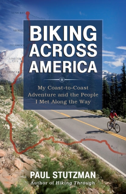 Book cover of: Biking Across America – My Coast–to–Coast Adventure and the People I Met Along the Way