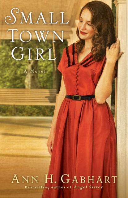 Book cover of: Small Town Girl – A Novel. By: Ann H. Gabhart