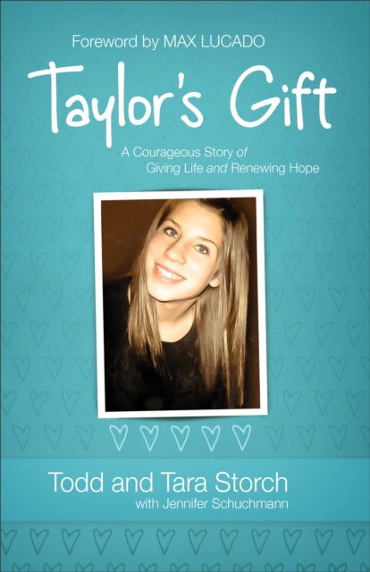 Book cover of: Taylor`s Gift – A Courageous Story of Giving Life and Renewing Hope