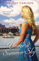 Book cover of: Under a Summer Sky – A Savannah Romance. By: Melody Carlson