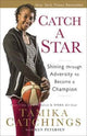 Book cover of: Catch a Star. By: Catchings, Tamika, Petersen, Ken