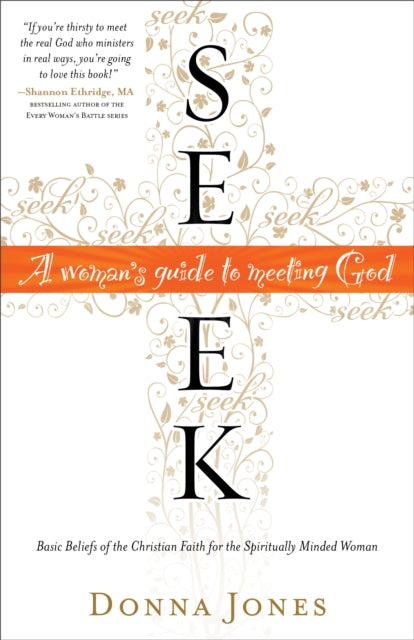 Book cover of: Seek – A Woman`s Guide to Meeting God. By: Donna Jones