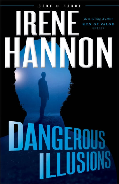 Book cover of: Dangerous Illusions. By: Irene Hannon
