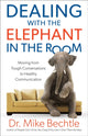 Book cover of: Dealing with the Elephant in the Room – Moving from Tough Conversations to Healthy Communication