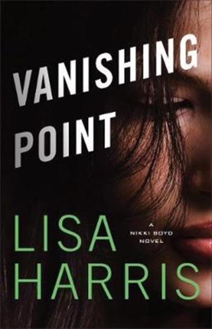 Book cover of: Vanishing Point – A Nikki Boyd Novel. By: Lisa Harris