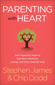 Book cover of: Parenting with Heart. By: Stephen James
