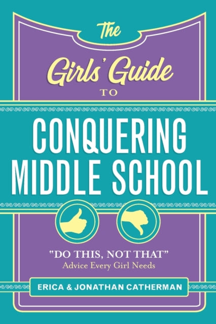 Book cover of: Girls' Guide to Conquering Middle School. By: Erica Catherman
