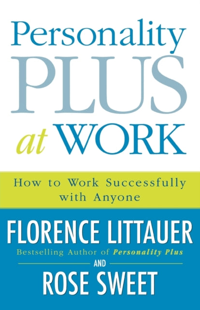 Book cover of: Personality Plus at Work – How to Work Successfully with Anyone