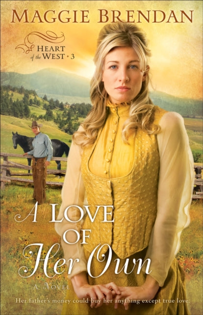 Book cover of: Love of Her Own – A Novel. By: Maggie Brendan