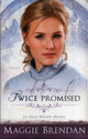 Book cover of: Twice Promised – A Novel. By: Maggie Brendan