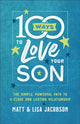 Book cover of: 100 Ways to Love Your Son. By: Matt Jacobson