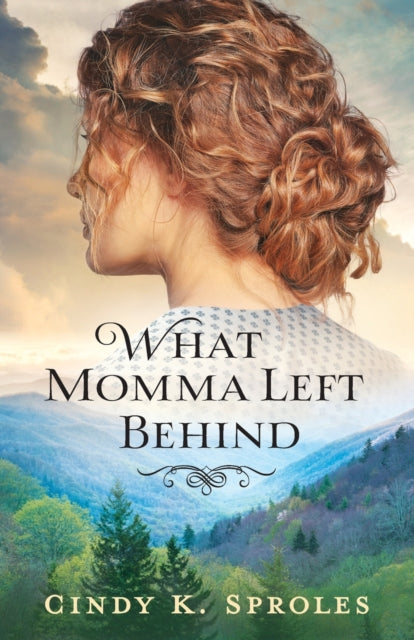 Book cover of: What Momma Left Behind. By: Cindy K. Sproles