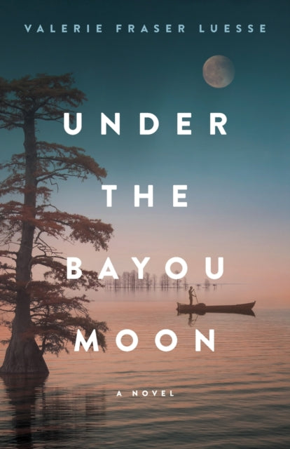 Book cover of: Under the Bayou Moon – A Novel
