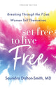 Book cover of: Set Free to Live Free – Breaking Through the 7 Lies Women Tell Themselves