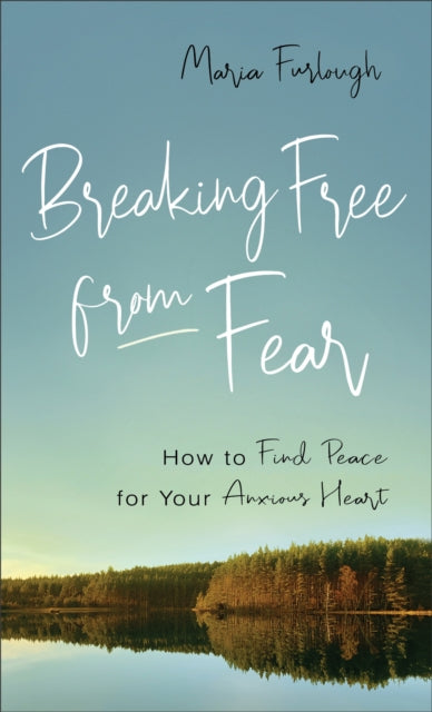 Book cover of: Breaking Free from Fear. By: Maria Furlough